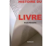 Histoire du livre - Bruno Blasselle - Gallimard - Poche - Essai