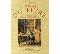 Histoire Du Livre Depuis Ses Origines Jusqu'à Nos Jours
