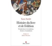 Histoire du livre et de l'édition Yann Sordet (Auteur), Robert Darnton (Postface)
