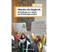 Histoire du Maghreb de la fin du XVIIIe siècle aux Printemps arabes Les défis du monde contemporain - Majid Embarech - Armand Colin - broché - Essai