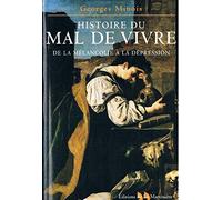 Histoire du mal de vivre: De la mélancolie à la dépression