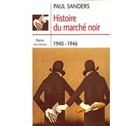 Histoire du marché noir 1940-1946 - Paul Sanders - Perrin - broché - Etude