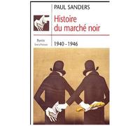 Histoire Du Marché Noir - 1940-1946