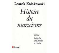 Histoire du marxisme - L'âge d'or de Kautsky à Lénine - Leszek Kolakowski - Fayard - Livre