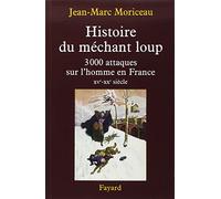 Histoire du méchant loup: 3 000 attaques sur l'homme en France (XVe-XXe siècle)