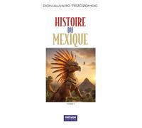 Histoire du Mexique -Tome I