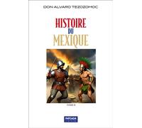 Histoire du Mexique -Tome II - Alvaro Tezozomoc - Metvox Publication - broché - Essai