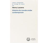 Histoire du monde arabe contemporain - Henry Laurens - Collège de france - broché - Essai