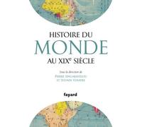 Histoire du Monde au XIXe siècle - Sylvain Venayre - Fayard - broché - Essai