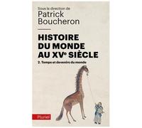 Histoire Du Monde Au Xve Siècle - Volume 2 : Temps Et Devenirs Du Monde