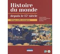 Histoire Du Monde Depuis Le 15e Siècle - Héritages, Conflits, Convergences