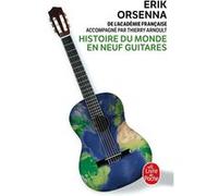 Histoire du monde en neuf guitares Erik Orsenna (Auteur)