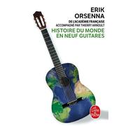 Histoire du monde en neuf guitares - Erik Orsenna - Lgf - Poche - Roman