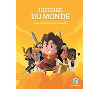 Histoire du Monde – Les bouleversements de l'humanité