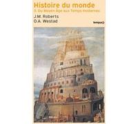 Histoire du monde - Tome 2 Du Moyen Age aux Temps modernes John Morris Roberts (Auteur), Odd Arne Westad (Auteur), Martine Devillers-Argouarc'h (Traduction)
