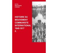Histoire du Mouvement Communiste Internationale 1848-1917 II.