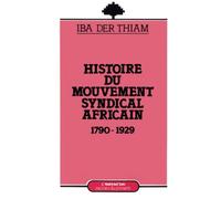 Histoire du mouvement syndical africain: 1790-1929