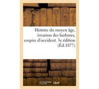Histoire du moyen âge, invasion des barbares, empire d'occident. 3e édition - Adolphe Rion - Hachette Bnf - broché - Livre
