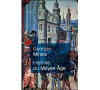 Histoire du Moyen Age. Mille ans de splendeurs et misères