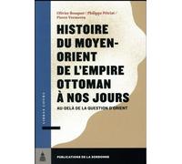 Histoire Du Moyen-Orient De L'empire Ottoman À Nos Jours - Au-Delà De La Question D'orient