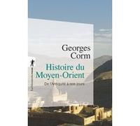 Histoire du Moyen-Orient (inédit) - De l'Antiquité à nos jours Georges Corm (Auteur)