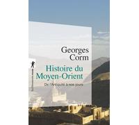 Histoire du Moyen-Orient (inédit) - De l'Antiquité à nos jours - Georges Corm - La découverte - Poche - Etude