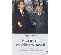 Histoire du multilatéralisme ii: L'ORGANISATION DU BLOC OCCIDENTAL DANS LA COMPÉTITION ÉCONOMIQUE 1958-1963