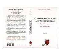 Histoire Du Multipartisme Au Congo-Brazzaville - N° 3 - Histoire Du Multipartisme Au Congo-Brazzaville