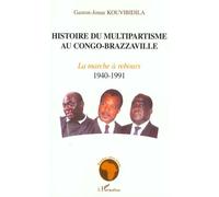 Histoire Du Multipartisme Au Congo Brazzaville Tome 1