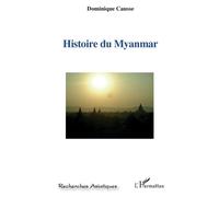 Histoire du Myanmar - Dominique Causse - L'harmattan - broché - Etude