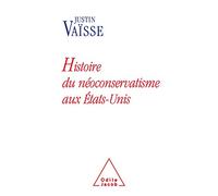 Histoire Du Néoconservatisme Aux Etats-Unis - Le Triomphe De L'idéologie