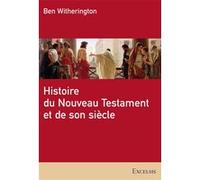 Histoire Du Nouveau Testament Et De Son Siècle