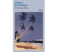 Histoire du Pacifique - Dominique Barbe - Perrin - Poche - Essai