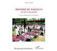 Histoire du Pakistan de 1947 à nos jours – Un lent cheminement vers l'abîme ?