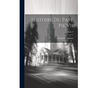 Histoire Du Pape Pie Vii; Volume 2