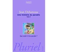 Une histoire du paradis – Tome 3 : Que reste-t-il du paradis ? – Hachette Pratique