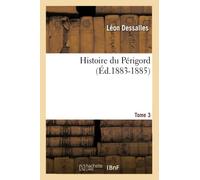 Histoire du Périgord – Tome 3 – Éd. 1883-1885 – Hachette Livre
