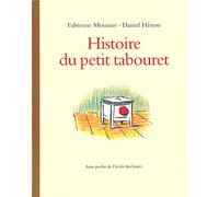 Histoire du petit tabouret - HENON DANIEL / MOUNIER FABIENNE - Ecole Des Loisirs - broché - Album jeunesse dès 6 ans