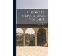 Histoire Du Peuple D'israël, Volume 3...