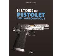 Histoire du pistolet semi-automatique - Daniel Casanova - Eds Techniques Pour L'automobile Et L'industrie - cartonné - Beau livre
