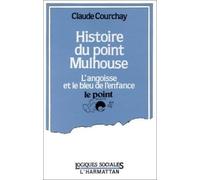 Histoire Du Point Mulhouse - L'angoisse Et Le Bleu De L'enfance
