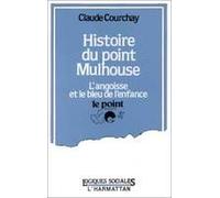 Histoire Du Point Mulhouse - L'angoisse Et Le Bleu De L'enfance