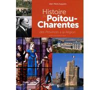 Histoire du Poitou-Charentes: Des Provinces à la Région