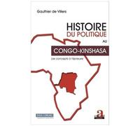 Histoire Du Politique Au Congo-Kinshasa - Les Concepts À L'épreuve