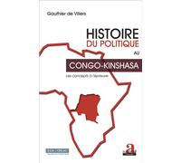 Histoire du politique au Congo-Kinshasa Les concepts à l'épreuve - Gauthier De Villers - Academia Eds - broché - Etude