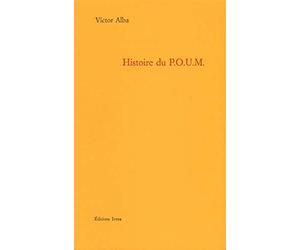 Histoire du Poum, le Parti Ouvrier d'Unification Marxiste : le marxisme en Espagne de 1919 à 1939