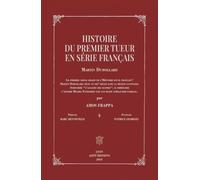 Martin Dumollard - Histoire du premier tueur en série frança Amos Frappa (Auteur), Marc Renneville (Préface), Patrice Georges (Postface)