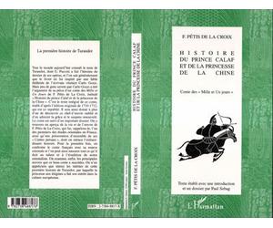 Histoire du prince calaf et de la princesse de la chine Contes des " Mille et Un jours " - François Petis De La Croix - L'harmattan - broché - Livre