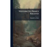 Histoire Du Prince Ragotzi