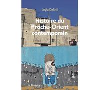 Histoire du Proche-Orient contemporain - Leyla Dakhli - La découverte - Poche - Livre